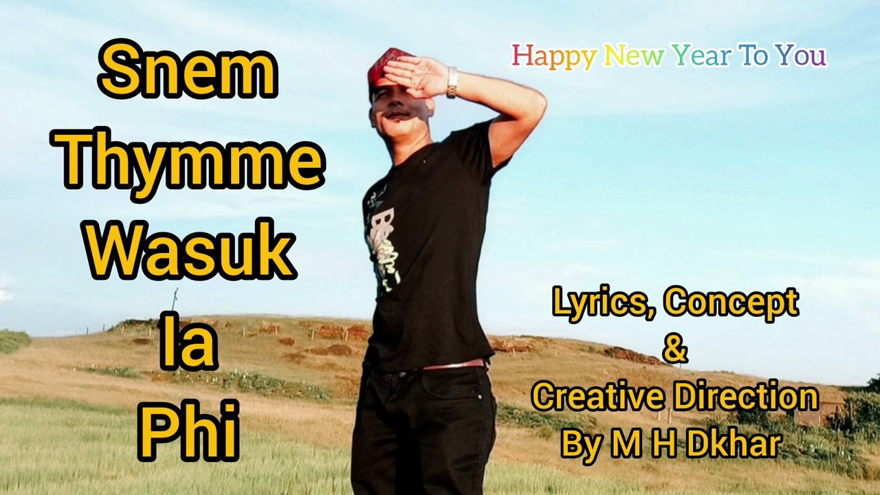 Snem Thymme Wasuk (V-2) || Lyrics || Concept || Creative Direction - By M H Dkhar 