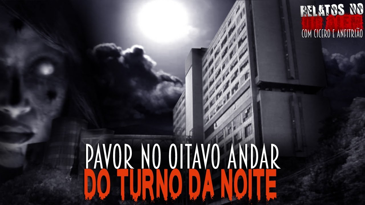 Pav0r no Oitavo Andar do Turno da Noite! (INÉDITO) - Relatos Do Além com Cicero Augusto | 1080p