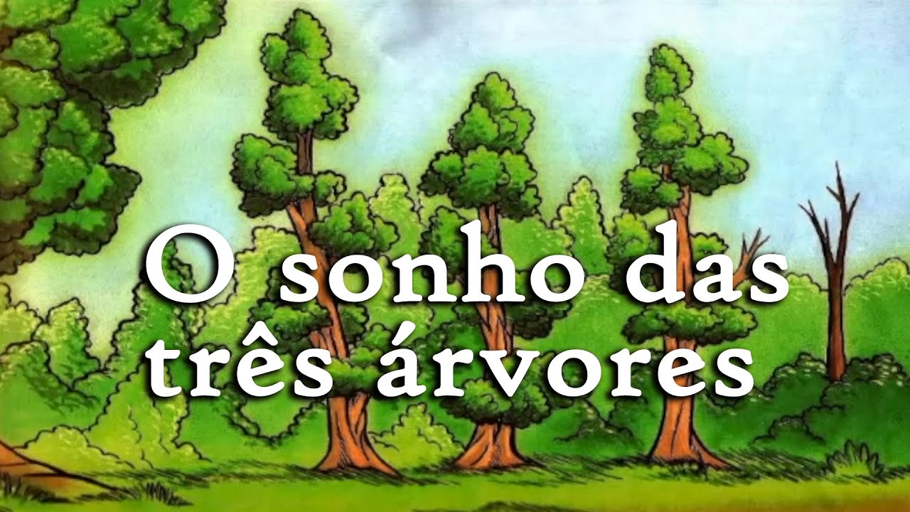 História para crianças - O sonho das três árvores -Arautos do Evangelho