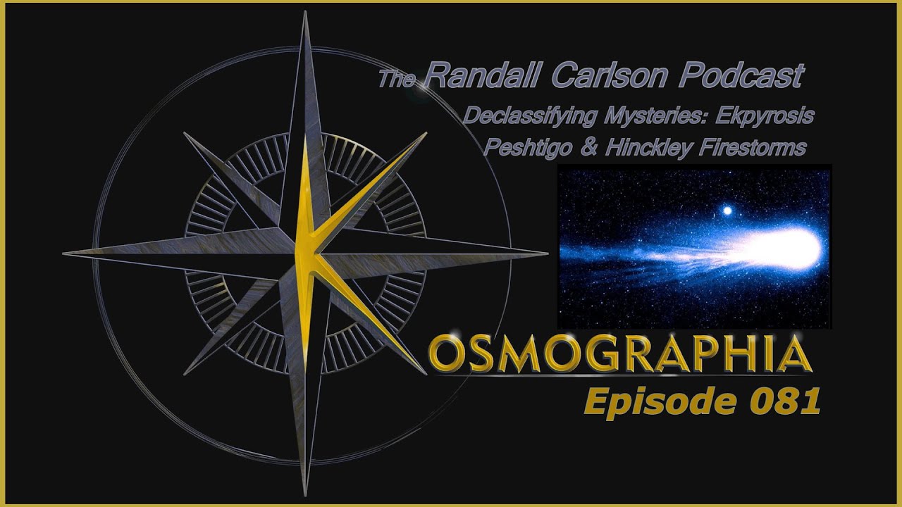Ep081 Swept Bare by Giant Broom of FIRE / Hinckley & BIG BURN -Kosmographia -Randall Carlson Podcast