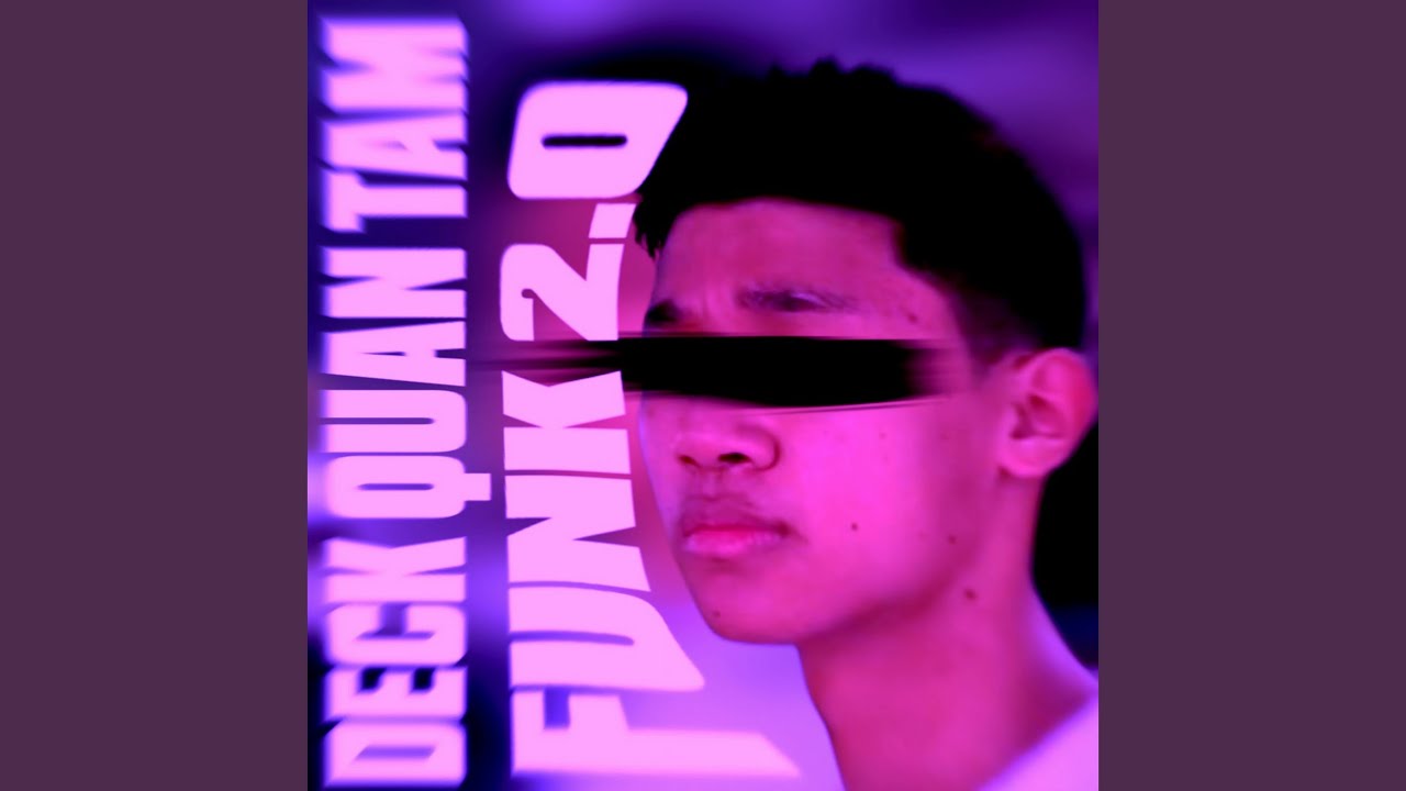 DECK QUAN TAM FUNK 2.0 (SLOWED)