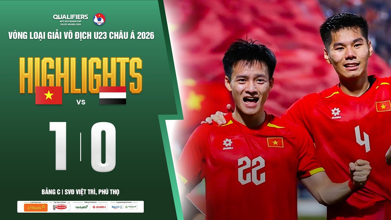VIỆT NAM - YEMEN: THANH NHÀN NÃ ĐẠI BÁC, VIỆT TRÌ BÙNG NỔ | VÒNG LOẠI GIẢI VÔ ĐỊCH U23 CHÂU Á 2026
