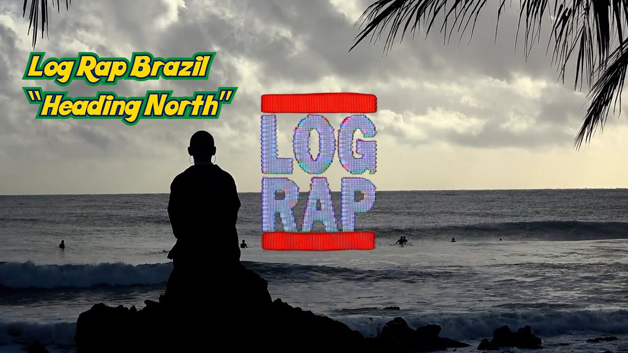 HEADING NORTH | Log Rap Brazil