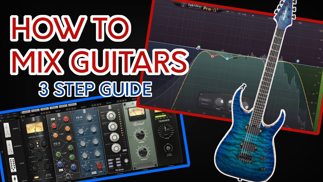 How to Mix Guitars Efficiently and Accurately