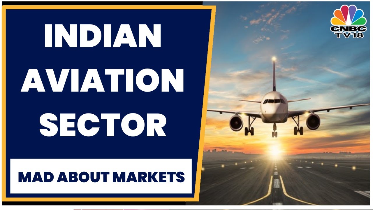 The Tailwinds & Turbulence Stirring The Indian Aviation Sector | Mad About Markets | CNBC TV18