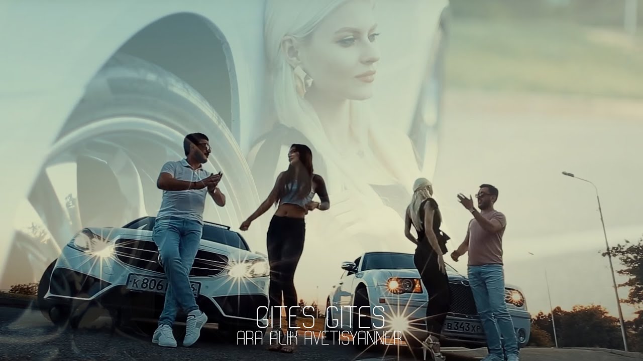 Ara Alik Avetisyanner - GITES GITES  | HIT | Official Music Video