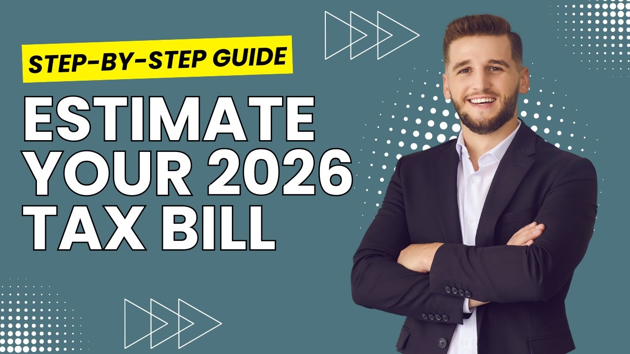 How to Estimate Your 2026 Tax Bill Before Filing (Step-by-Step Guide)