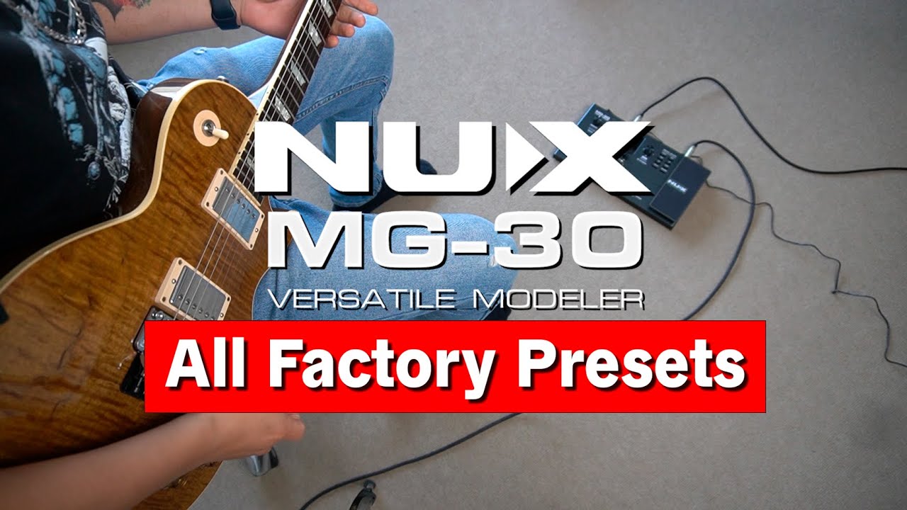 Nux MG 30 - Testing all presets (No Talking)
