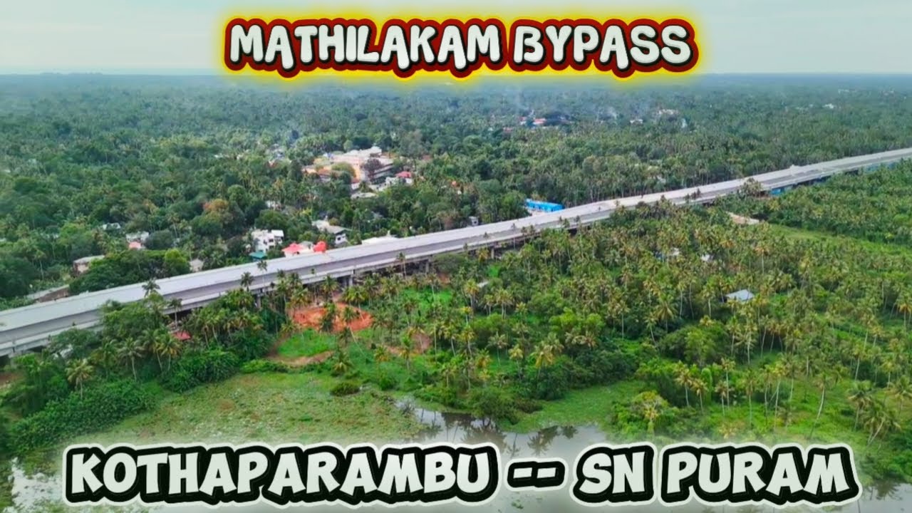 MATHILAKAM bypass | thrissur kothaparambu to SN puram | nationalhighway thrissur kodungallur