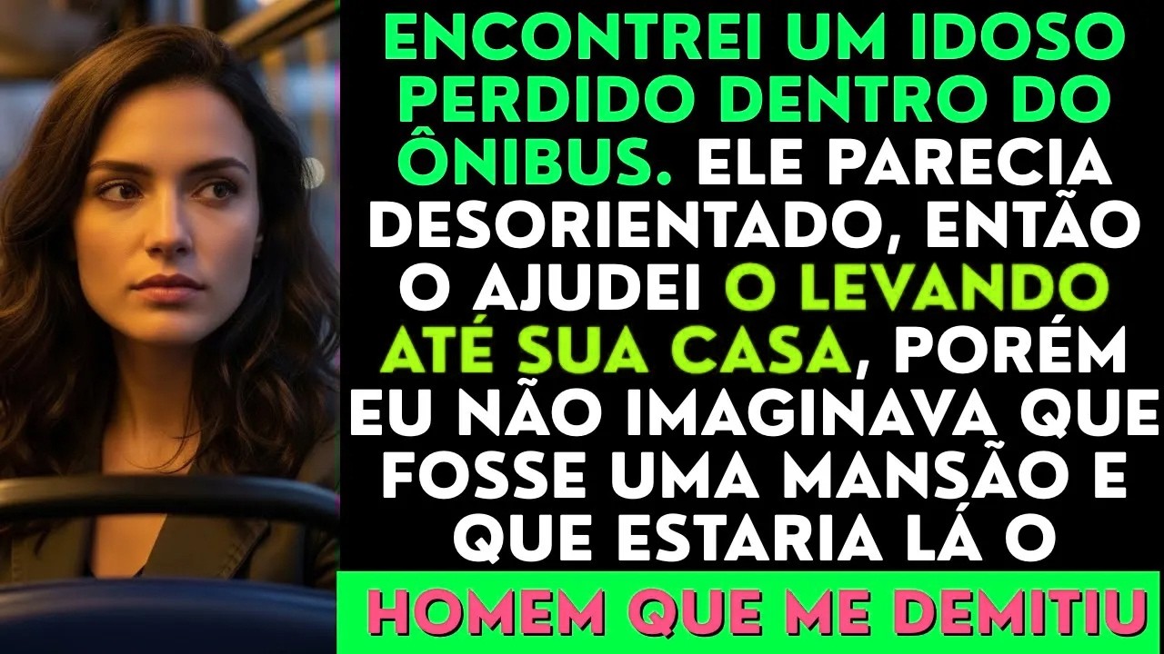 Encontrei um idoso perdido no ônibus. Ele parecia desorientado, então resolvi ajudá-lo…