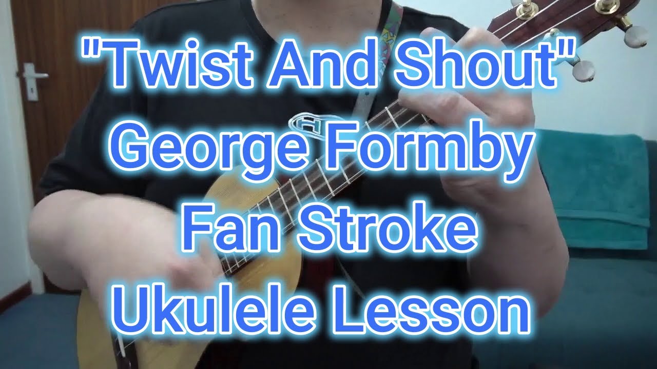 #George #Formby #Twist and #Shout The #Beatles #ukulele #uke #solo #lesson #fan #stroke #beginner