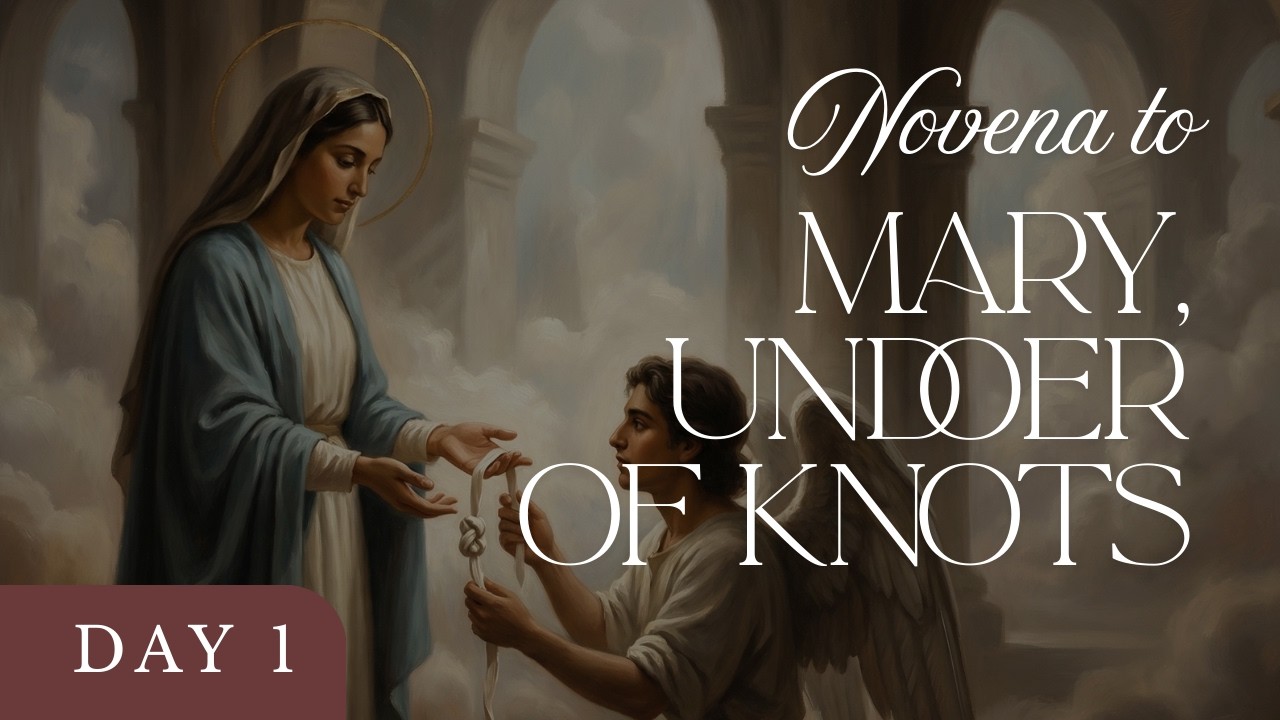 Mary, Undoer of Knots Novena | Day 1 — Entrusting the Knot