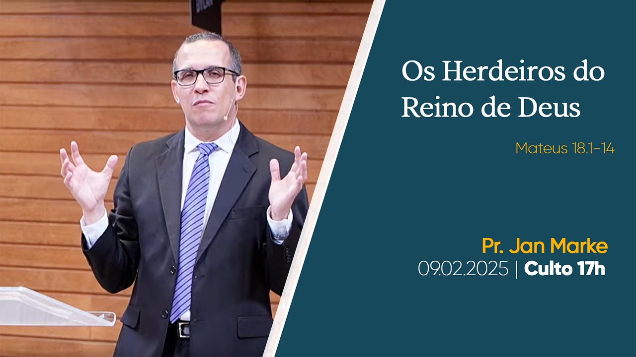 Os Herdeiros do Reino de Deus  | Pr. Jan Marke | 09.02.2025