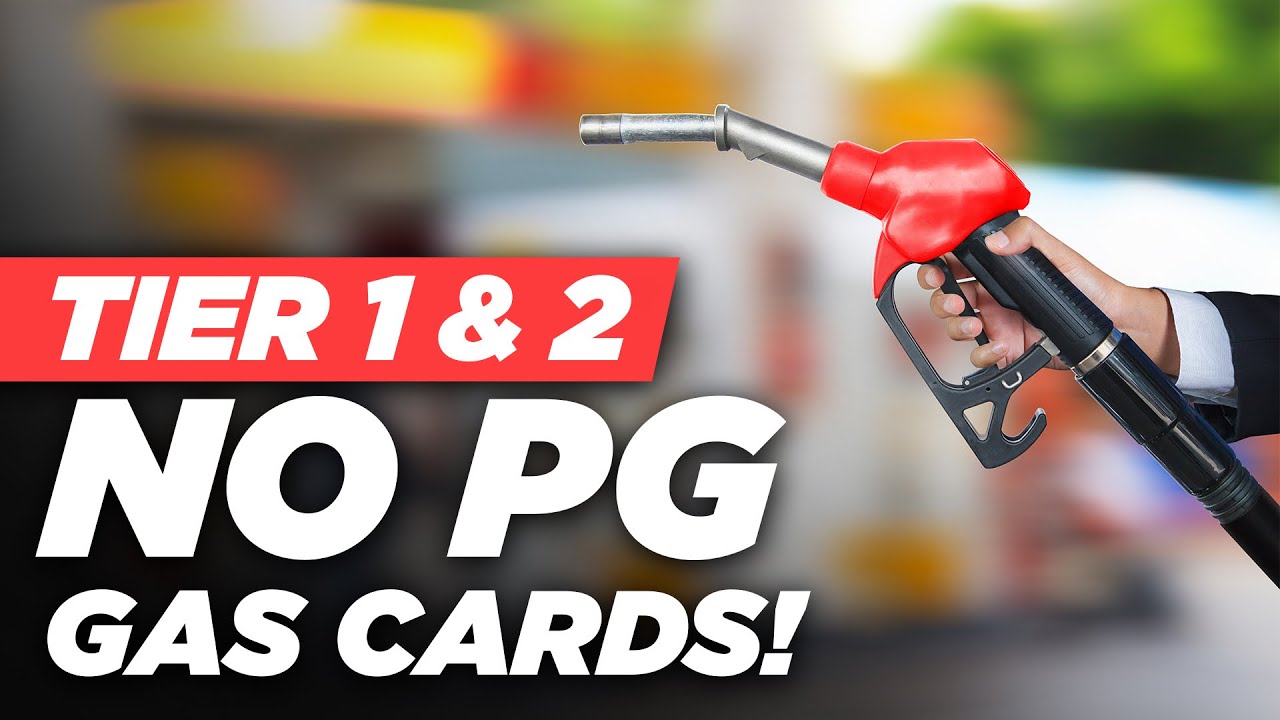 Tier 1 & 2 NO PG Gas Cards