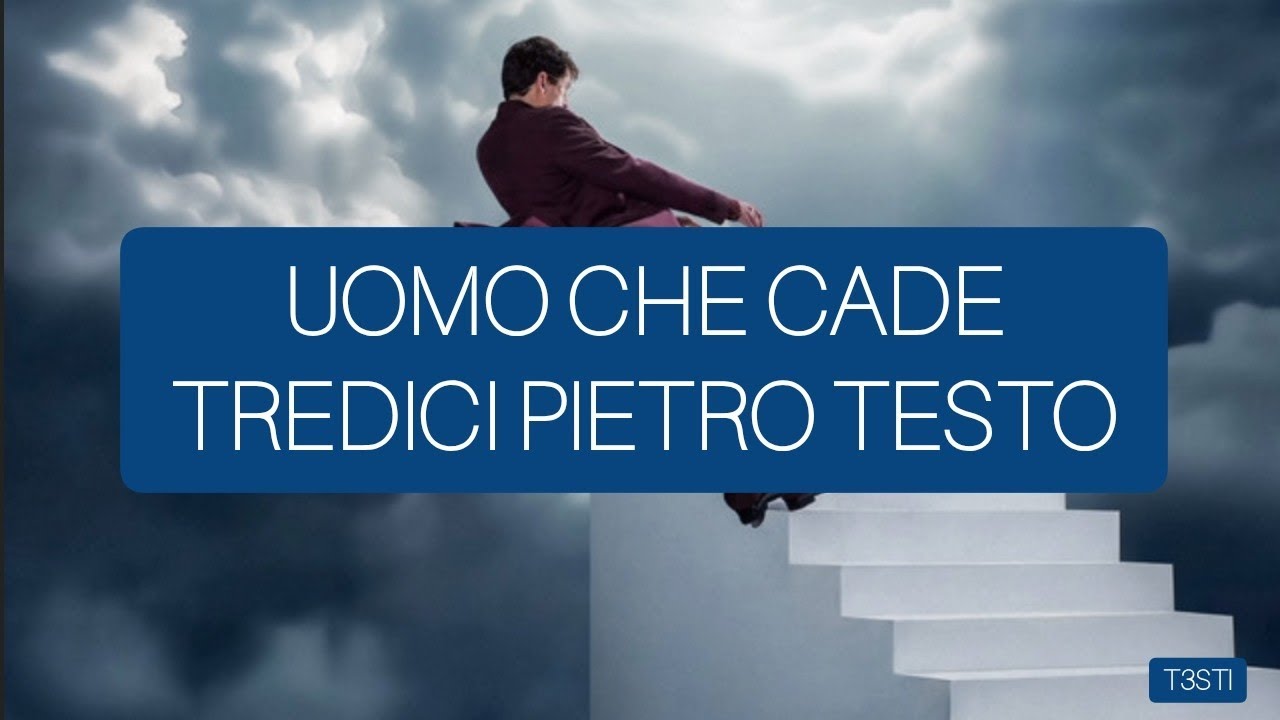 uomo che cade Tredici Pietro TESTO