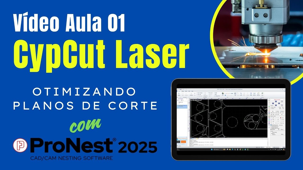 Video Aula 01 -  Cypcut - Otimizando planos de corte para Laser Fibra com o ProNest