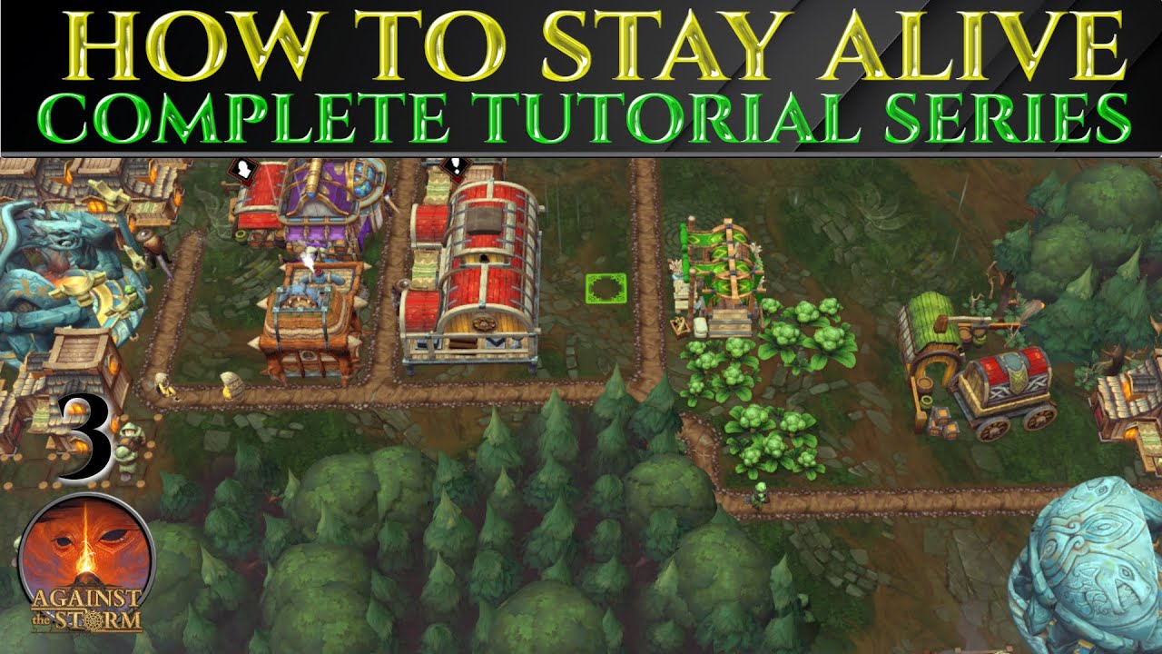 HOW TO STAY ALIVE  - Beginners Guide AGAINST THE STORM (3)