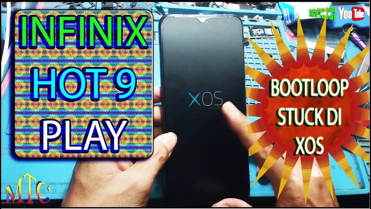 INFINIX HOT 9 PLAY BOOTLOOP, STUCK DI XOS,,,100% Done,,,Istimewa!!!