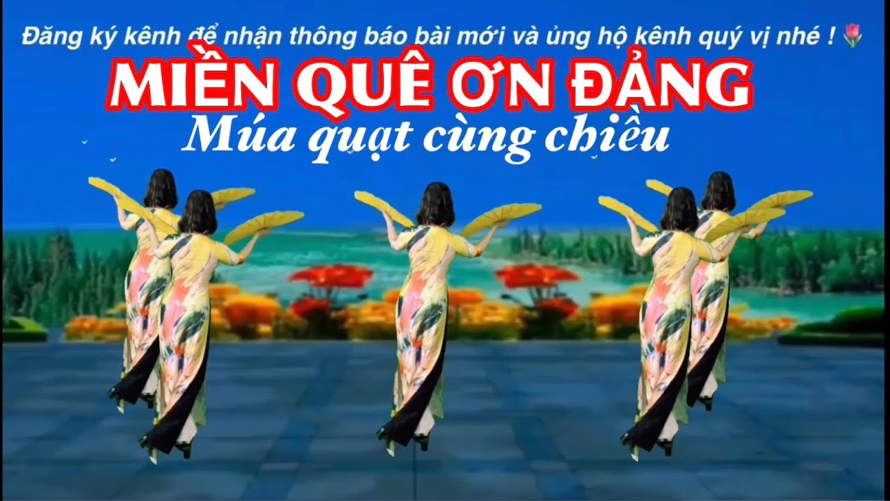 🌷 MÚA CÙNG CHIỀU : MIỀN QUÊ ƠN ĐẢNG / BÀI MẪU VÀ HƯỚNG DẪN Ở DƯỚI VIDEO BẤM ⬇️