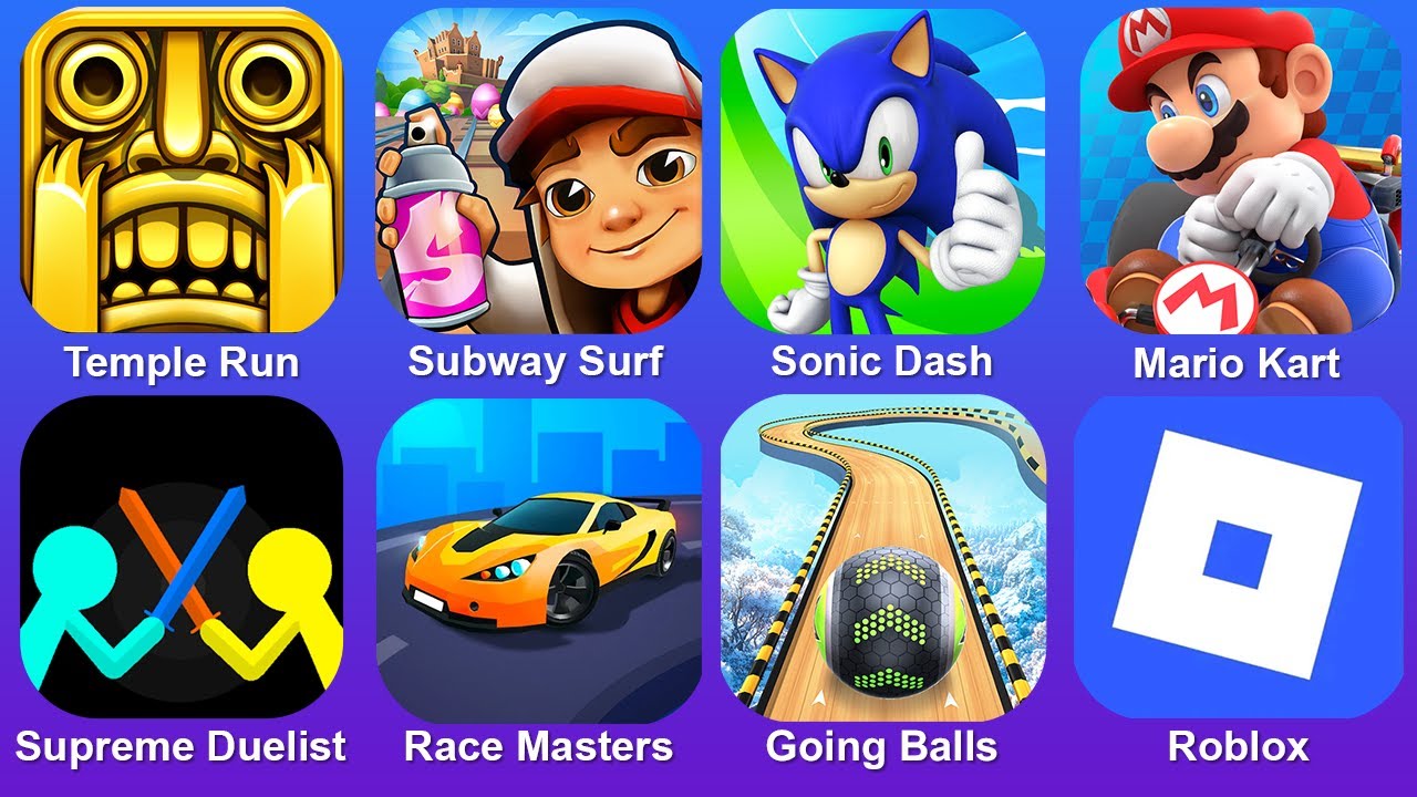 Temple Run (2025),Subway Surf,Sonic Dash,Mario Kart,Supreme Duelist,Race Masters,Going Ball,Roblox