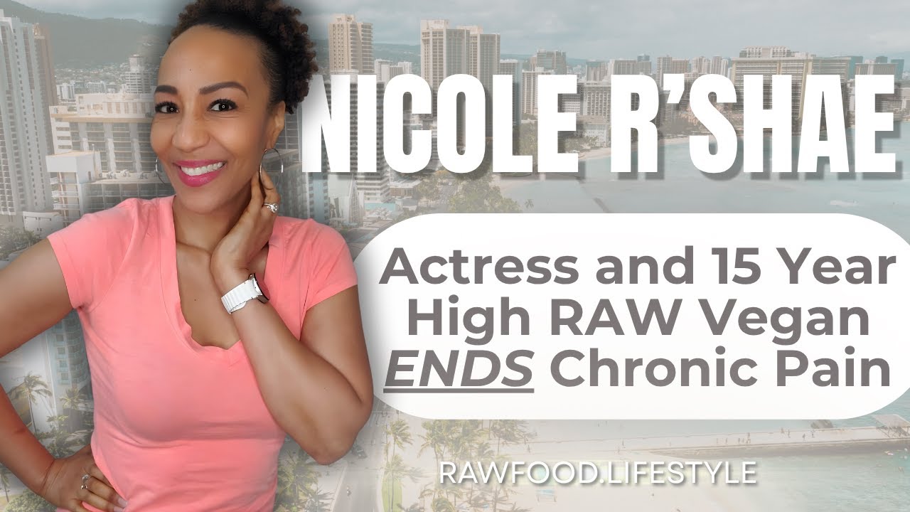 She ENDED Chronic Pain with Plant Based Eating: Nicole R'Shae RFLP#7 @nicolershae