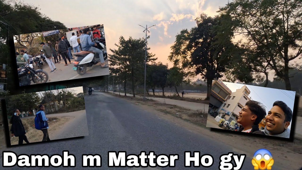 Damoh m Matter Ho gy 😱