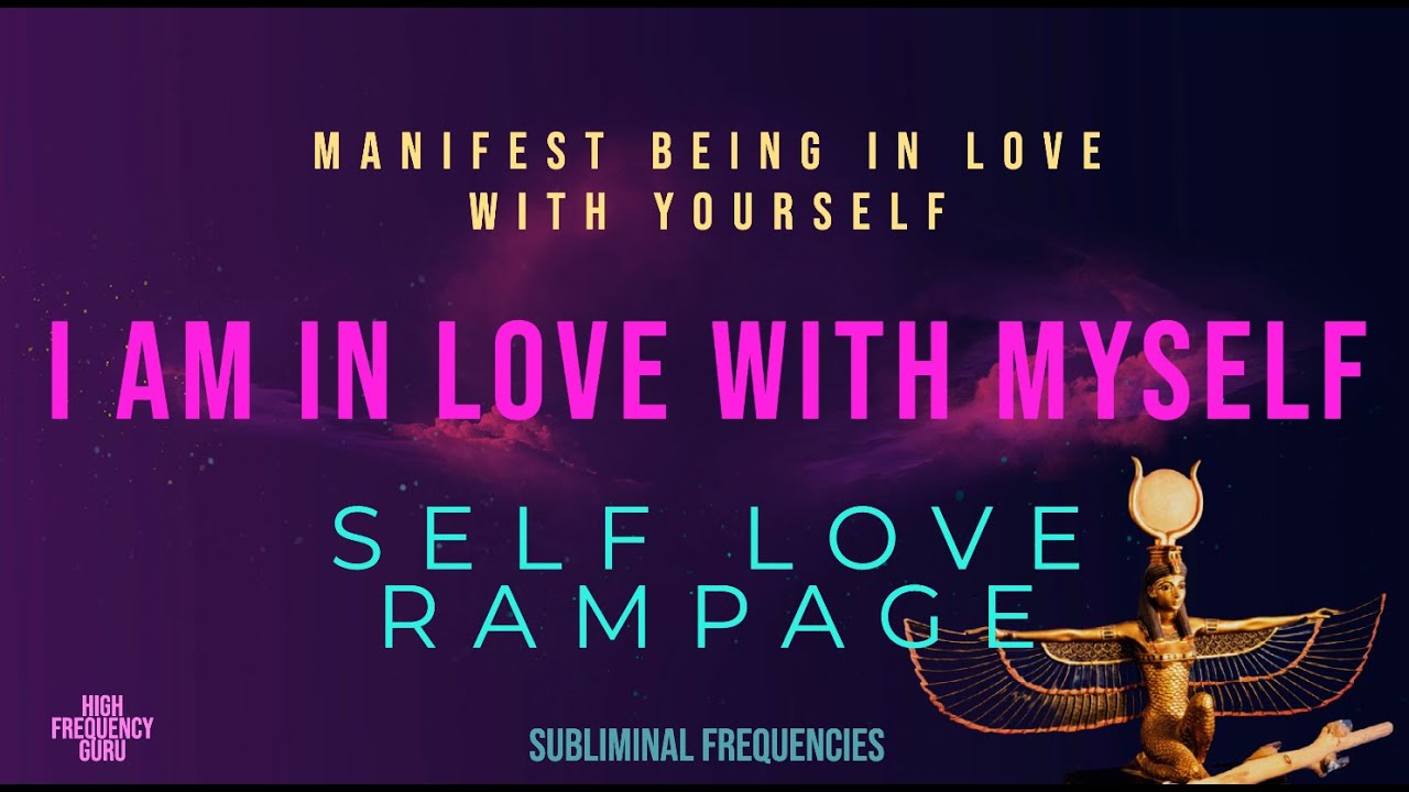 i am in love with myself (self love rampage)