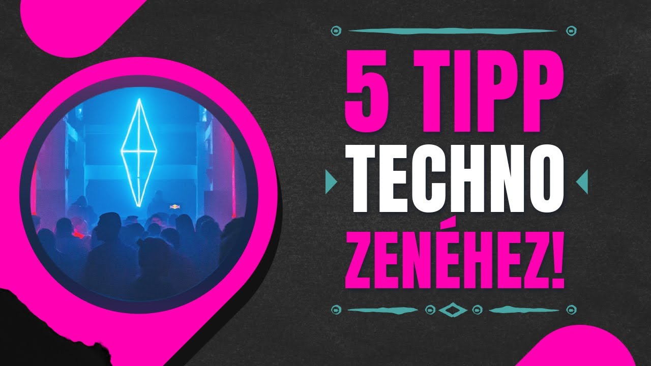 5 TECHNO TIPP -  Hogy jobb zenét csinálj! | Producertanfolyam.hu