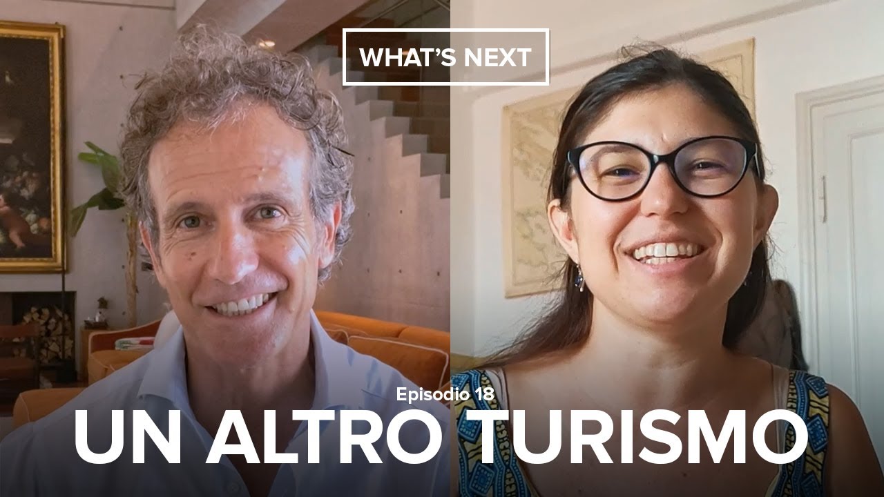 Un altro turismo | What's Next ft. Eleonora Sacco - Alessandro Benetton