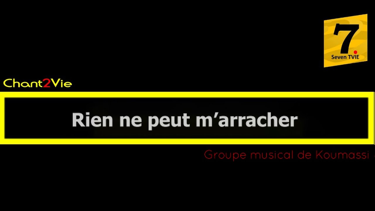 Chant2Vie - Rien ne peut m'arracher (Groupe musical de Koumassi)
