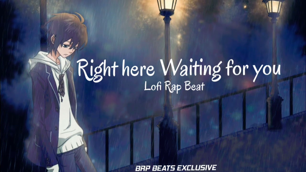 Right Here Waiting For You /Lofi Rap Beat (brp beats exclusive)