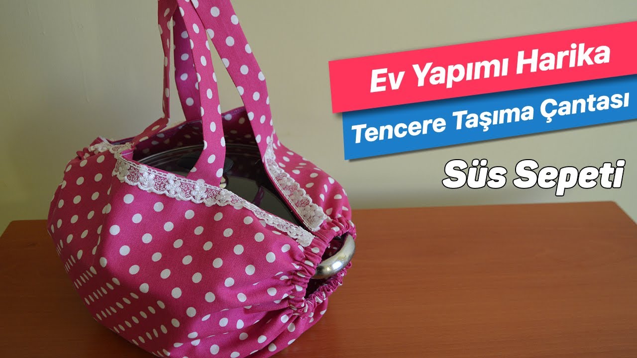 El Yapımı Tencere Taşıma Çantası