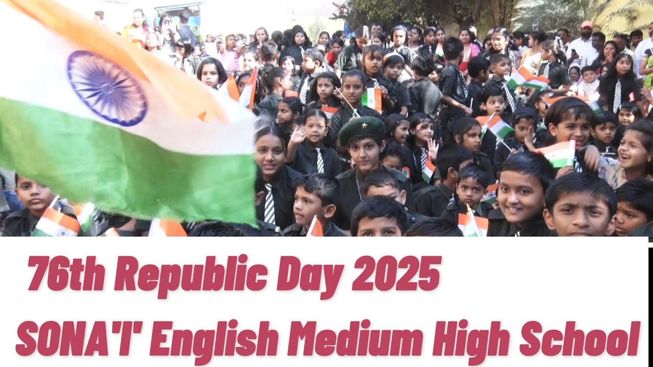 76th Republic Day 2025 l SONA'I' English Medium High School &  Science Jr.College
