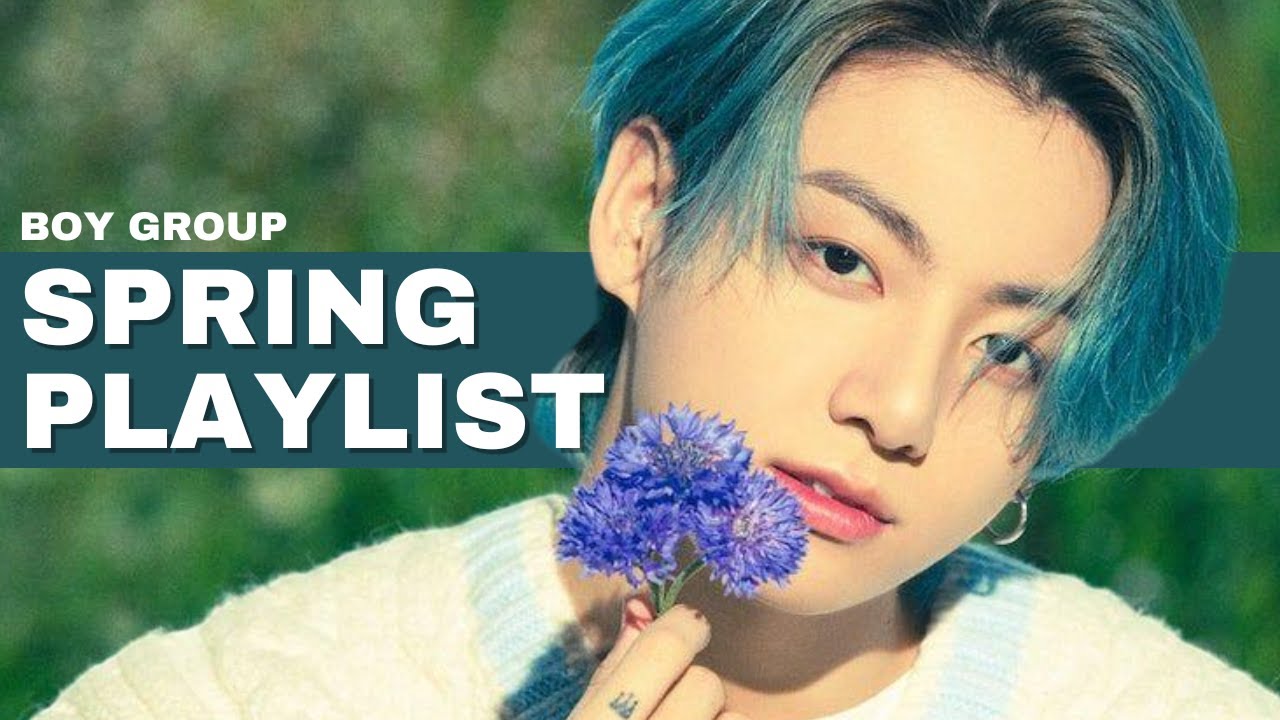 My Favourite Spring Boy Group Songs