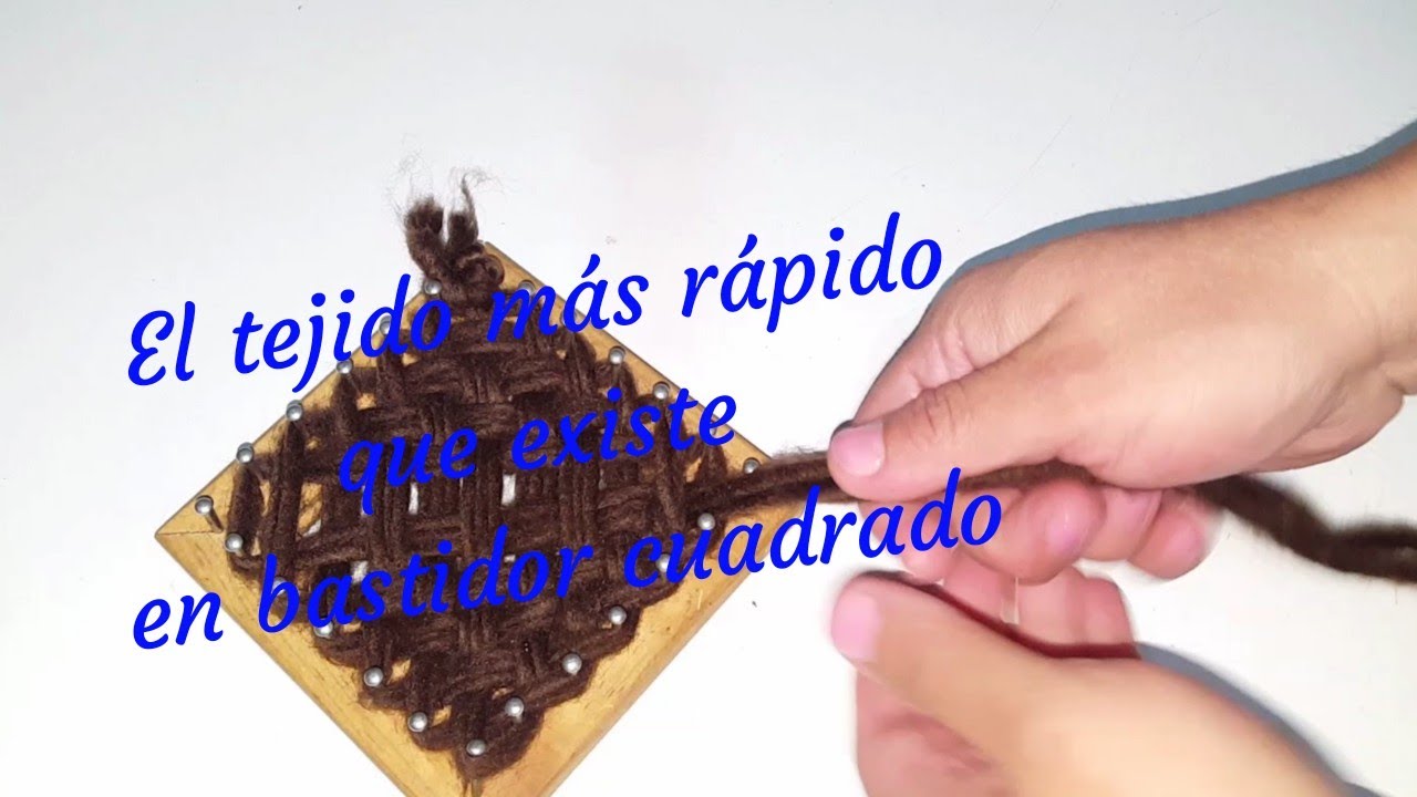 Como tejer facil en telar o bastidor cuadrado