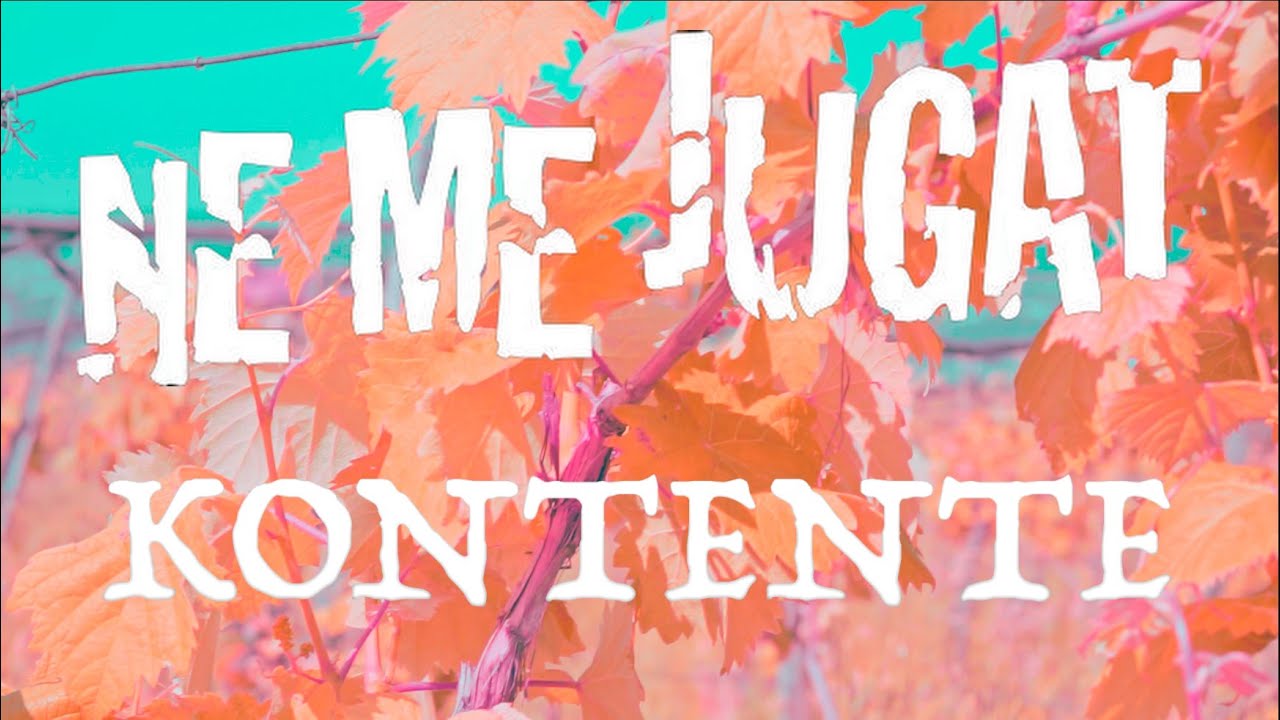 Ne Me Jugat - Kontente! (Lyric video)