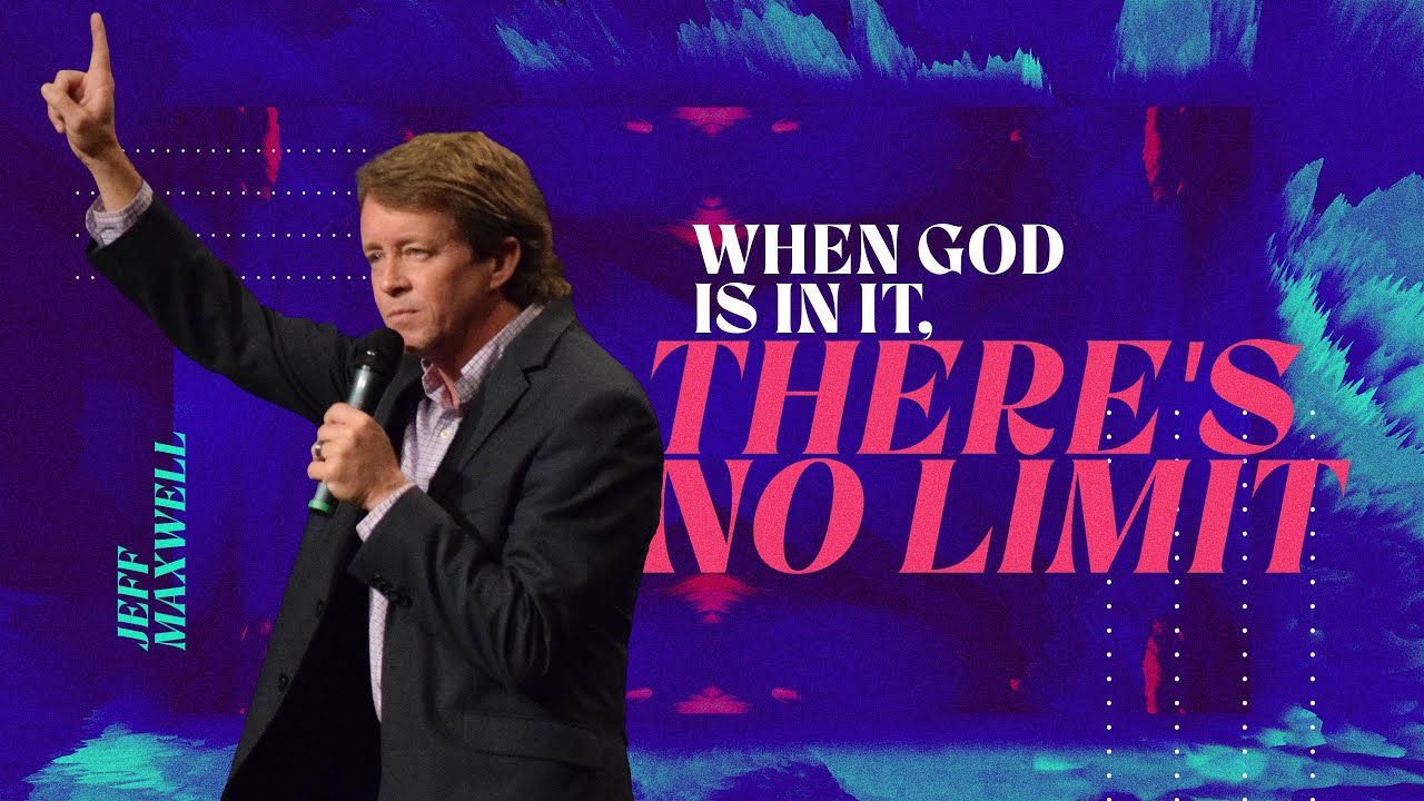 When God Is In It, There's No Limit | Pastor Jeff Maxwell