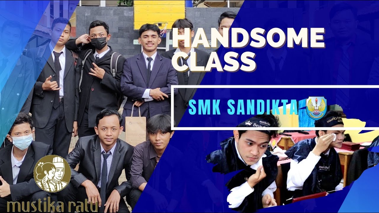 Handsome Class SMK SANDIKTA | Mustika Ratu | 2021