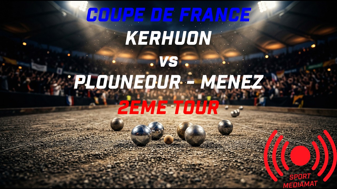 Coupe de France P&eacute;tanque 🔥 Kerhuon vs Ploun&eacute;our-M&eacute;nez | 2&egrave;me Tour EN DIRECT