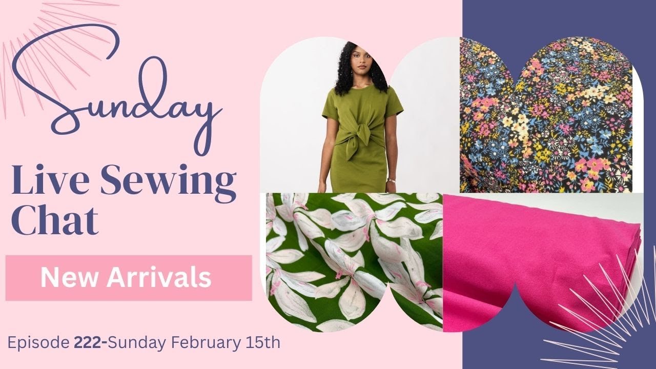 Sunday LIVE Sewing Chat -Episode 222-15th February