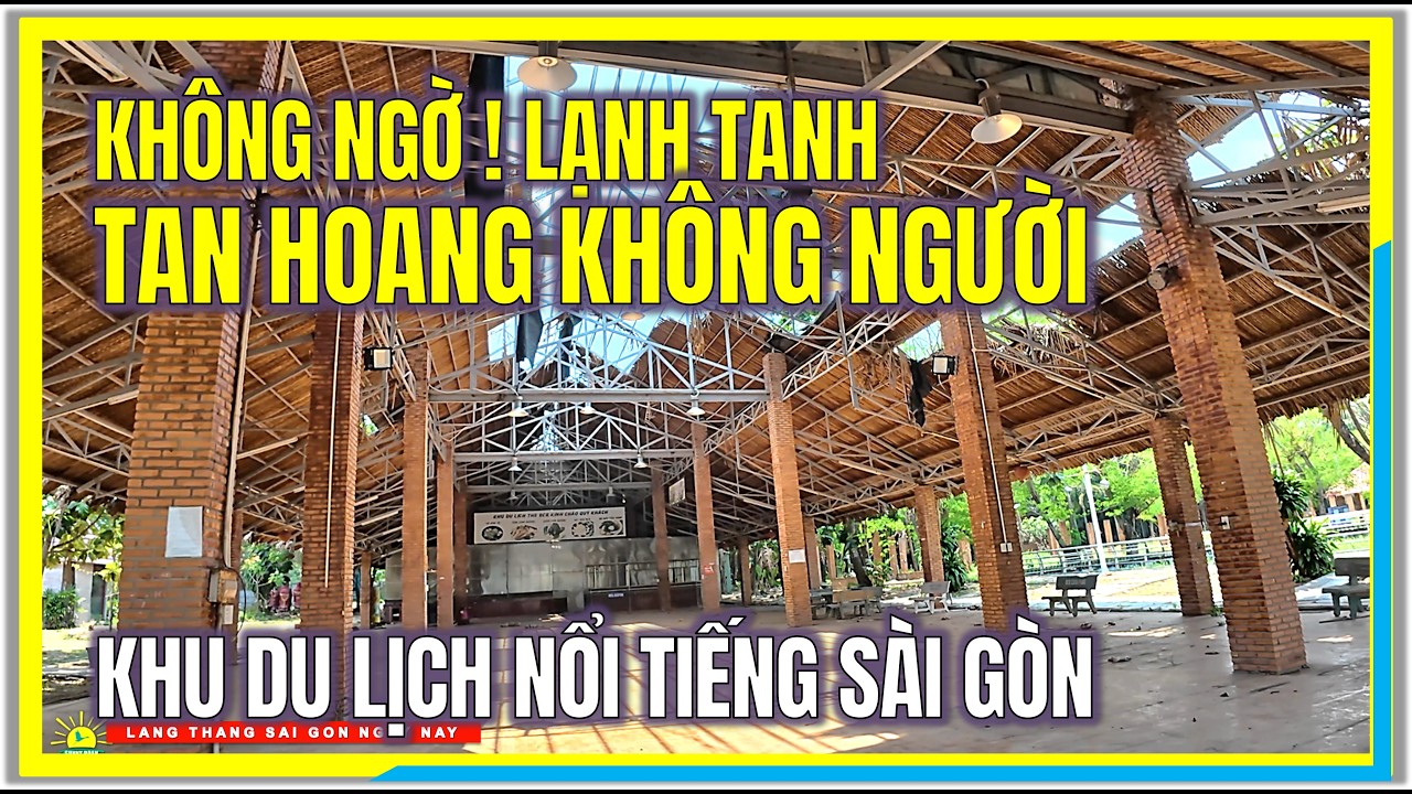 Thật KH&Ocirc;NG NGỜ ! LẠNH TANH TAN HOANG KH&Ocirc;NG NGƯỜI | KHU DU LỊCH NỔI TIẾNG S&Agrave;I G&Ograve;N MỘT THỜI