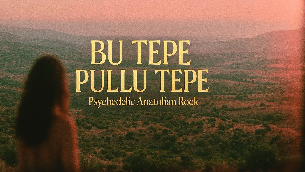 Bu Tepe Pullu Tepe  (Nenni De Yarim Nenni) | Psychedelic Anatolian Rock