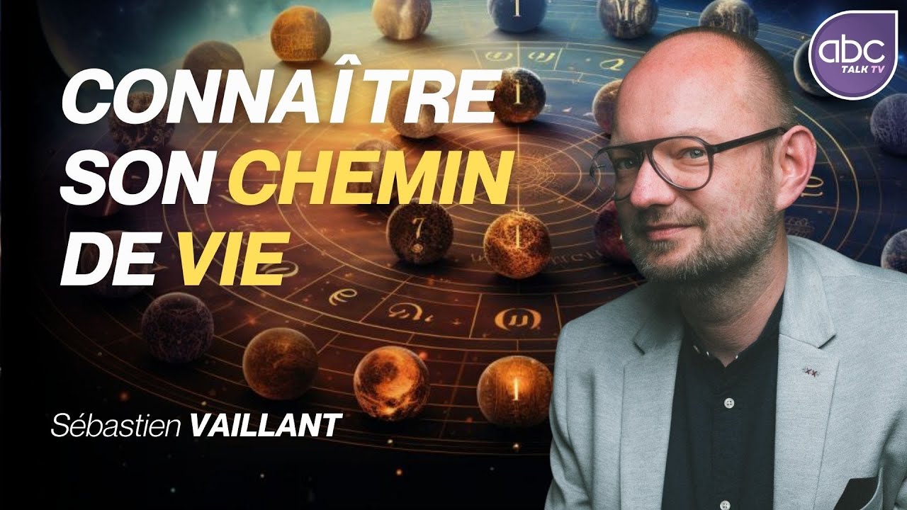 Conna&icirc;tre son chemin de vie - S&eacute;bastien VAILLANT