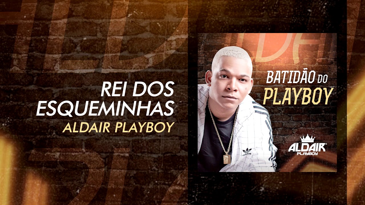 Aldair Playboy - Rei Dos Esqueminhas (Batidão Do Playboy) [Áudio Oficial]
