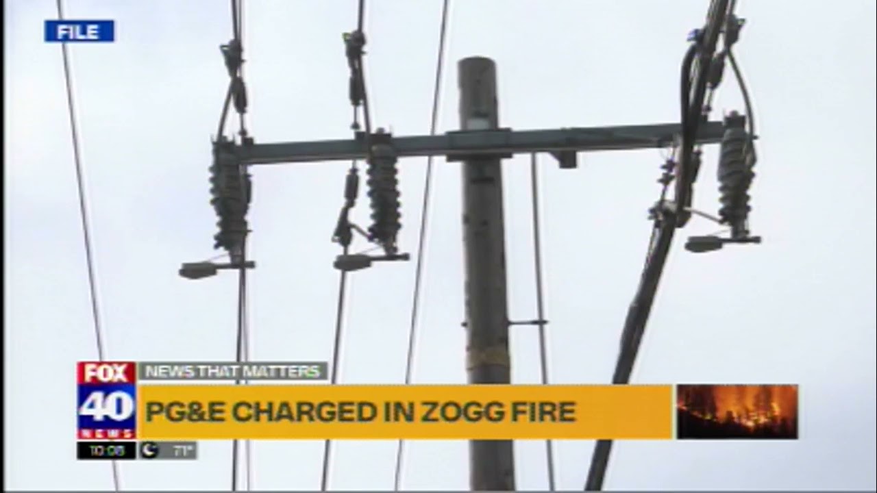 KTXL FOX TV-40 Sacramento: PG&E Charged In Last Year&rsquo;s Deadly Zogg Fire