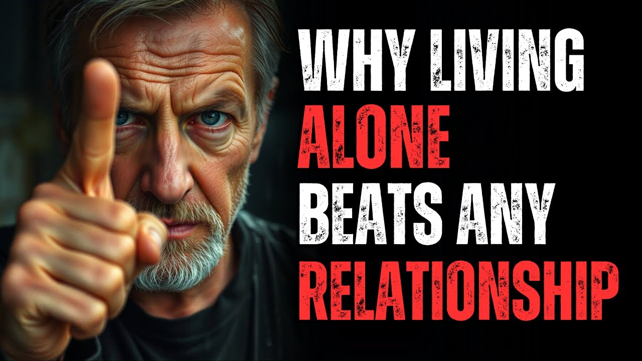 Why Living Alone Beats Any Relationship | Stoicism