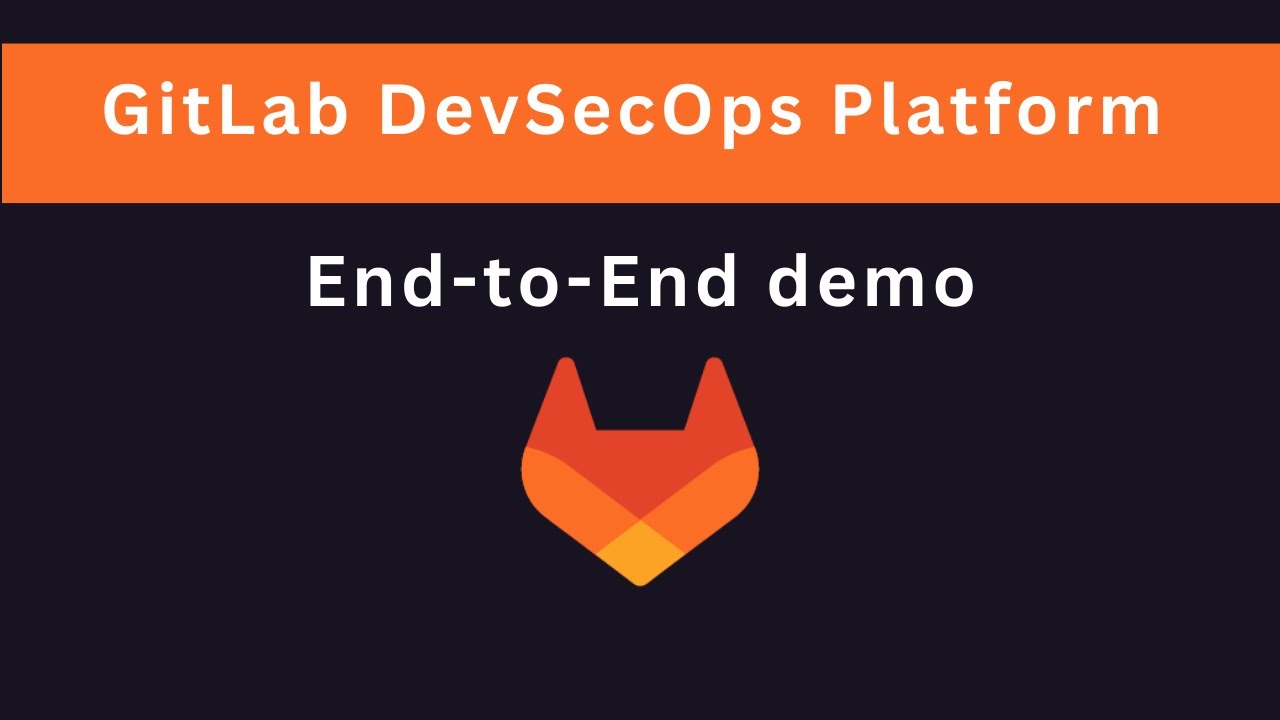 GitLab DevSecOps Platform End to End demo
