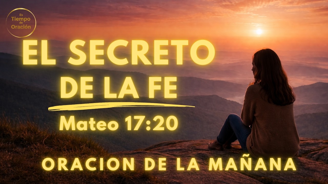 ¿Tu fe es lo suficientemente fuerte? La respuesta te sorprenderá | ORACION DE LA MAÑANA