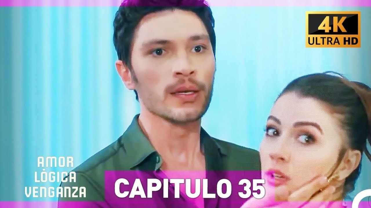 Amor Lógica Venganza Capitulo 35 (4K) (Doblado en Español)
