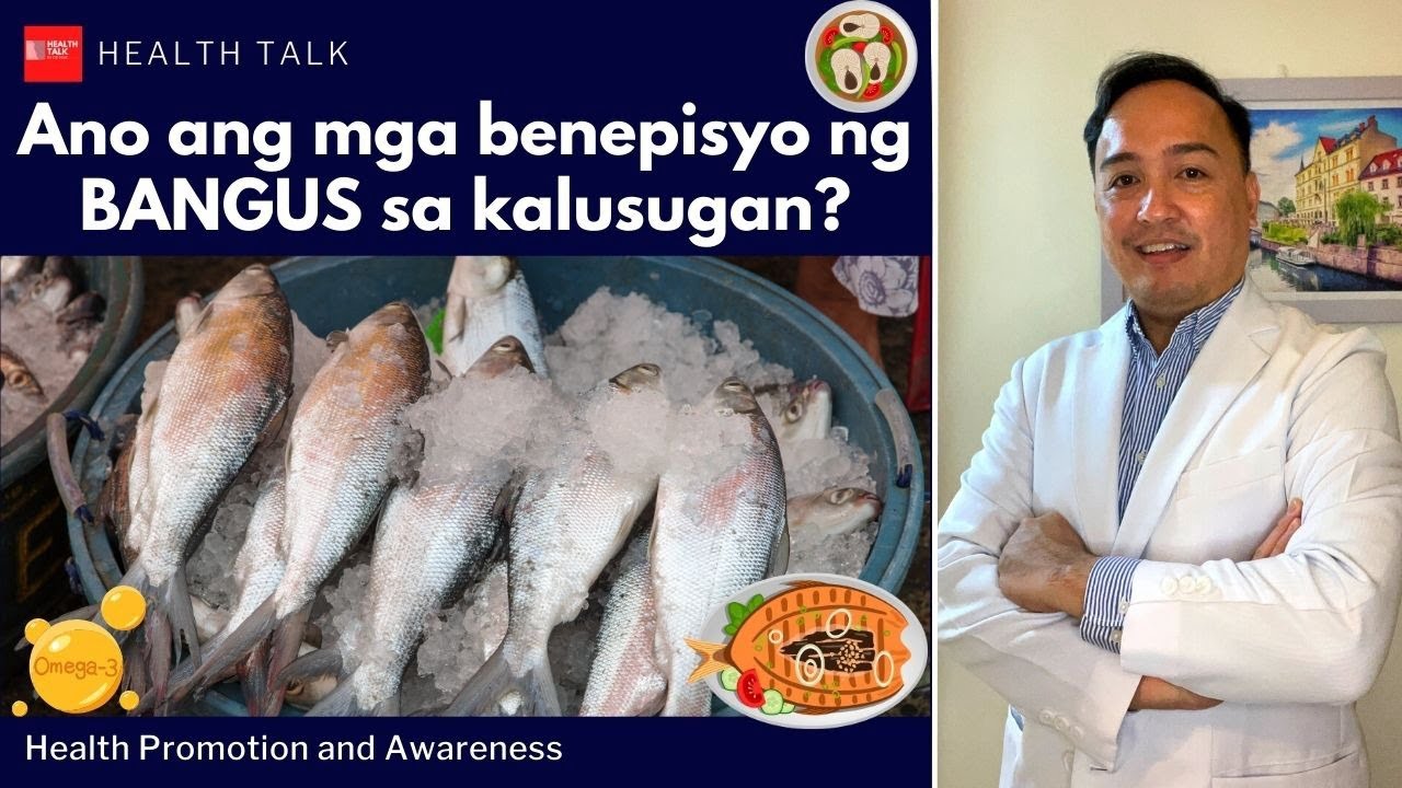 Ano ang mga benepisyo ng BANGUS sa kalusugan? Health benefits of Milkfish
